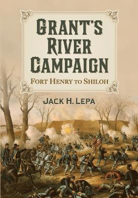 Jack H. Lepa - Grant's River Campaign, Häftad. Tillgänglighet: Lägg i varukorg