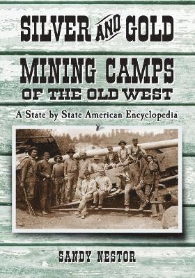 Silver and Gold Mining Camps of the Old West