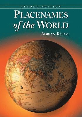 Adrian Room - Placenames of the World, Häftad. Tillgänglighet: Lägg i varukorg