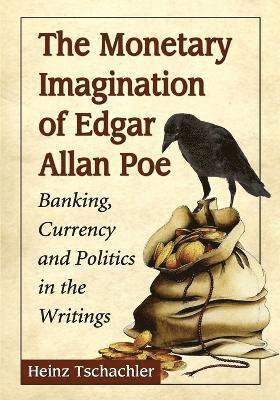 Heinz Tschachler - Monetary Imagination of Edgar Allan Poe, Häftad. Tillgänglighet: Lägg i varukorg