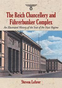 Steven Lehrer - Reich Chancellery and Fuhrerbunker Complex, Häftad. Tillgänglighet: Lägg i varukorg