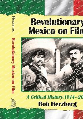 Bob Herzberg - Revolutionary Mexico on Film, Häftad