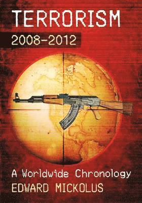 Edward Mickolus - Terrorism, 2008-2012, Häftad. Tillgänglighet: Lägg i varukorg