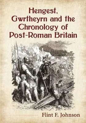 Flint F. Johnson - Hengest, Gwrtheyrn and the Chronology of Post-Roman Britain, Häftad. Tillgänglighet: Lägg i varukorg