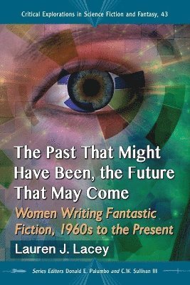Lauren J. Lacey, Donald E. Palumbo, C.W. Sullivan III - Past That Might Have Been, the Future That May Come, Häftad. Tillgänglighet: Lägg i varukorg