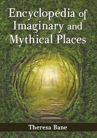 Encyclopedia of Imaginary and Mythical Places