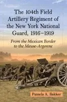 104th Field Artillery Regiment of the New York National Guard, 1916-1919