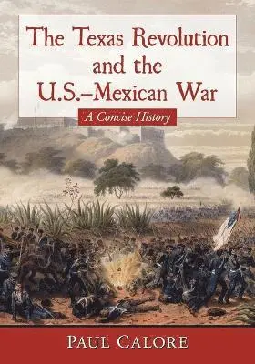 Paul Calore - Texas Revolution and the U.S.-Mexican War, Häftad. Tillgänglighet: Lägg i varukorg