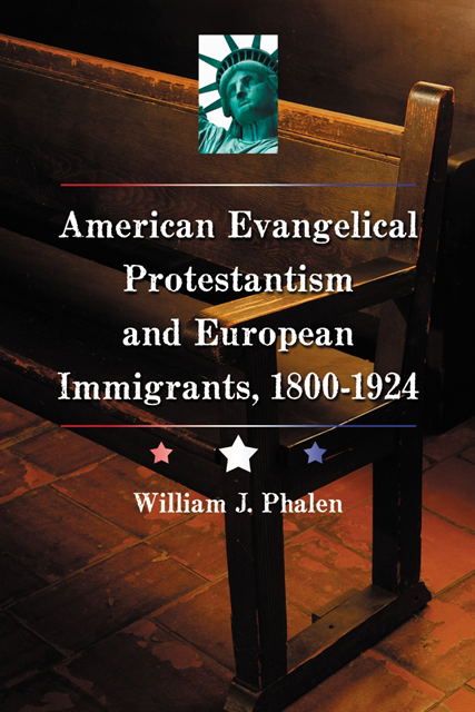Phalen William J. Phalen - American Evangelical Protestantism and European Immigrants, 1800-1924, E-bok