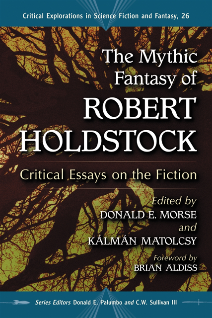 Matolcsy Kalman Matolcsy, Morse Donald E. Morse - Mythic Fantasy of Robert Holdstock, E-bok