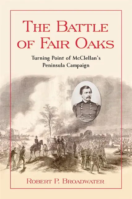 Broadwater Robert P. Broadwater - Battle of Fair Oaks, E-bok. Tillgänglighet: Lägg i varukorg