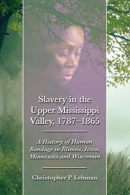 Lehman Christopher P. Lehman - Slavery in the Upper Mississippi Valley, 1787-1865, E-bok. Tillgänglighet: Lägg i varukorg