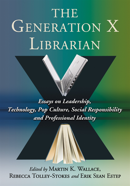 Estep Erik Sean Estep, Tolley-Stokes Rebecca Tolley-Stokes, Wallace Martin K. Wallace - Generation X Librarian, E-bok