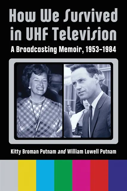 Putnam William Lowell Putnam, Putnam Kitty Broman Putnam - How We Survived in UHF Television, E-bok. Tillgänglighet: Lägg i varukorg