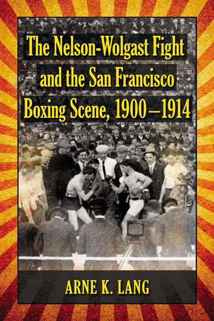 Lang Arne K. Lang - Nelson-Wolgast Fight and the San Francisco Boxing Scene, 1900-1914, E-bok. Tillgänglighet: Lägg i varukorg
