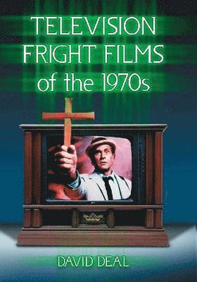 David Deal - Television Fright Films of the 1970s, Häftad. Tillgänglighet: Lägg i varukorg