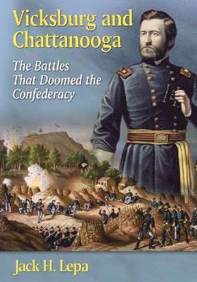 Jack H. Lepa - Vicksburg and Chattanooga, Häftad. Tillgänglighet: Lägg i varukorg