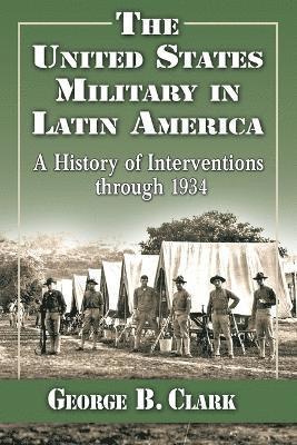George B. Clark - United States Military in Latin America, Häftad. Tillgänglighet: Lägg i varukorg