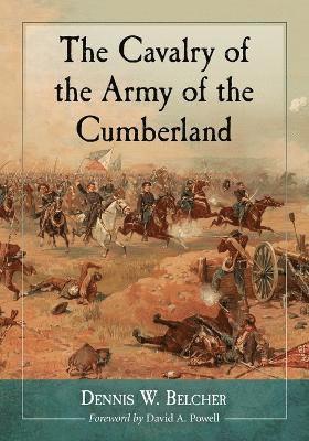 Dennis W. Belcher - Cavalry of the Army of the Cumberland, Häftad. Tillgänglighet: Lägg i varukorg