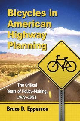 Bruce D. Epperson - Bicycles in American Highway Planning, Häftad. Tillgänglighet: Tillfälligt slut