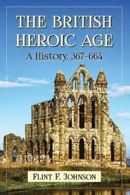 Flint F. Johnson - British Heroic Age, Häftad. Tillgänglighet: Lägg i varukorg
