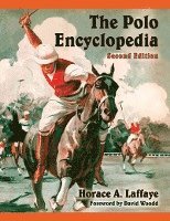 Horace A. Laffaye - Polo Encyclopedia, 2d ed., Häftad. Tillgänglighet: Tillfälligt slut