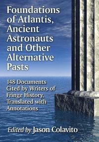 Foundations of Atlantis, Ancient Astronauts and Other Alternative Pasts