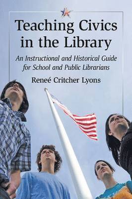 Reneé Critcher Lyons - Teaching Civics in the Library, Häftad. Tillgänglighet: Lägg i varukorg