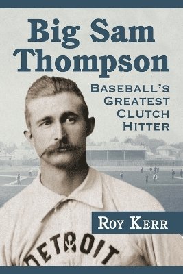Roy Kerr - Big Sam Thompson, Häftad. Tillgänglighet: Lägg i varukorg