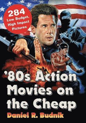 Daniel R. Budnik - '80s Action Movies on the Cheap, Häftad