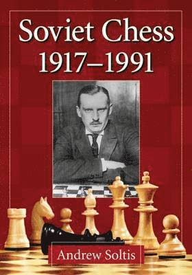 Andrew Soltis - Soviet Chess 1917-1991, Häftad