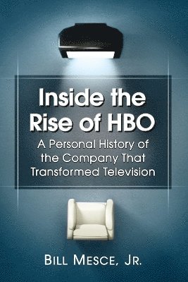 Bill Mesce - Inside the Rise of HBO, Häftad