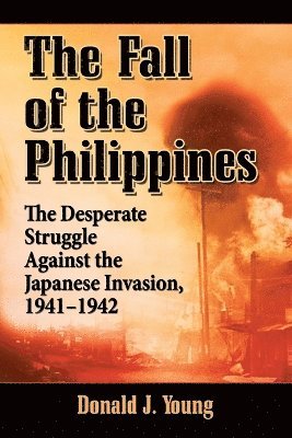 Donald J. Young - Fall of the Philippines, Häftad. Tillgänglighet: Lägg i varukorg