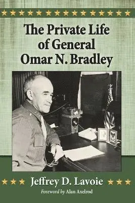Jeffrey D. Lavoie - Private Life of General Omar N. Bradley, Häftad. Tillgänglighet: Lägg i varukorg