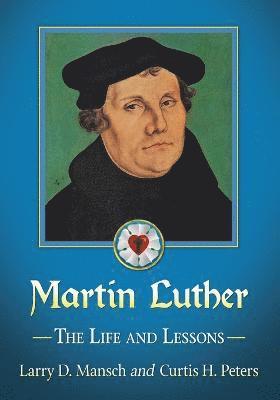 Larry D. Mansch, Curtis H. Peters - Martin Luther, Häftad. Tillgänglighet: Lägg i varukorg