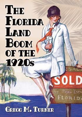 Gregg M. Turner - Florida Land Boom of the 1920s, Häftad. Tillgänglighet: Lägg i varukorg