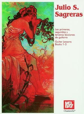 Julio S Sagreras - Julio S Sagreras Guitar Lessons Book 1-3, Häftad