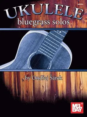 Ondrej Sarek - Ukulele Bluegrass Solos. Tillgänglighet: Lägg i varukorg