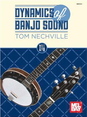 Tom Nechville - Dynamics of Banjo Sound, Inbunden