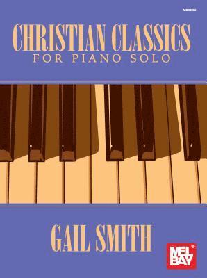 Gail Smith - Christian Classics for Piano Solo, Häftad