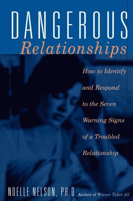 Noelle C. Nelson - Dangerous Relationships, E-bok
