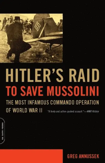 Greg Annussek - Hitler's Raid to Save Mussolini, E-bok. Tillgänglighet: Lägg i varukorg
