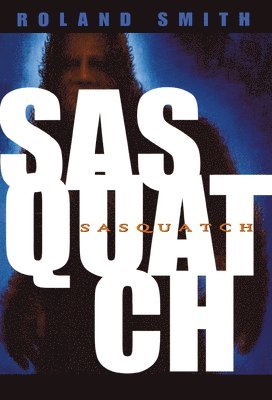 Roland Smith - Sasquatch, Häftad