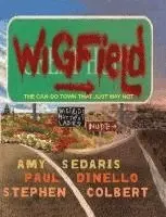 Amy Sedaris, Paul Dinello - Wigfield: The Can-Do Town That Just May Not, Inbunden. Tillgänglighet: Lägg i varukorg