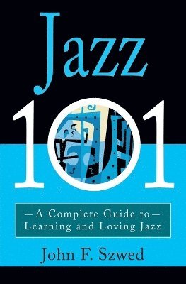 John Szwed - Jazz 101, Häftad