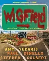 Amy Sedaris, Paul Dinello - Wigfield: The Can-Do Town That Just May Not, Häftad. Tillgänglighet: Lägg i varukorg