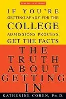 Katherine Cohen - The Truth about Getting in: The Top College Advisor Tells You Everything You Need to Know, Häftad. Tillgänglighet: Lägg i varukorg