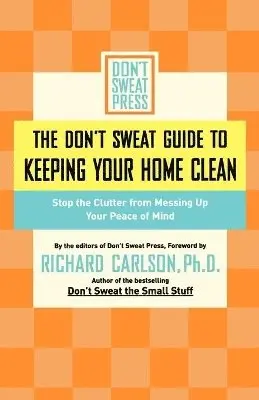 Editors of Don't Sweat Press - The Don't Sweat Guide to Keeping Your Home Clean, Häftad. Tillgänglighet: Lägg i varukorg
