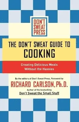 Editors of Don't Sweat Press - The Don't Sweat Guide to Cooking, Häftad. Tillgänglighet: Lägg i varukorg