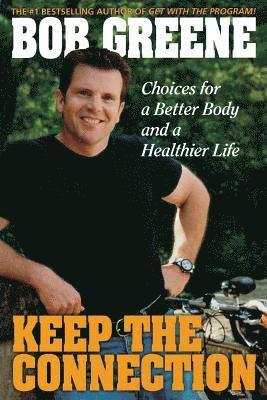 Keep the Connection av Bob Greene